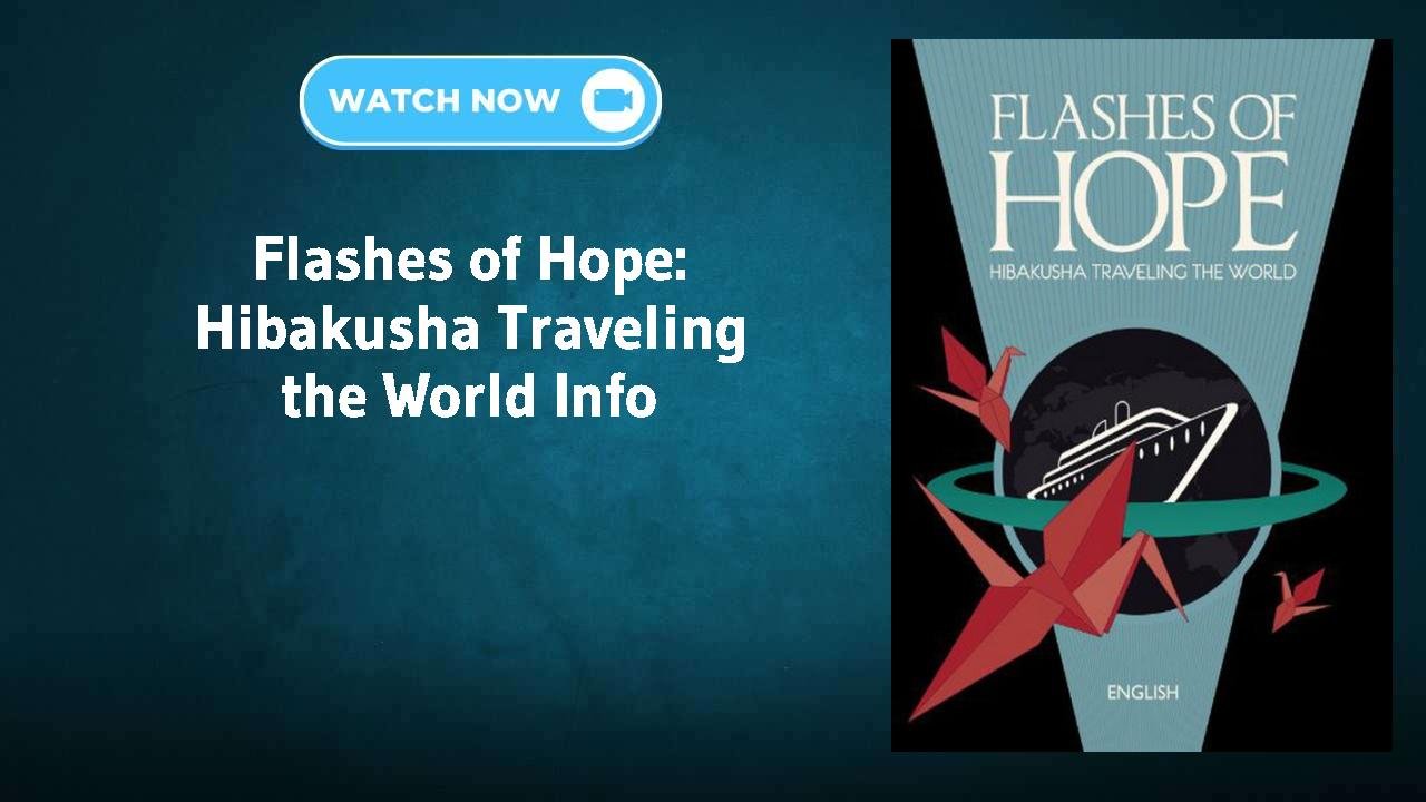 Flashes of Hope: Hibakusha Traveling the World