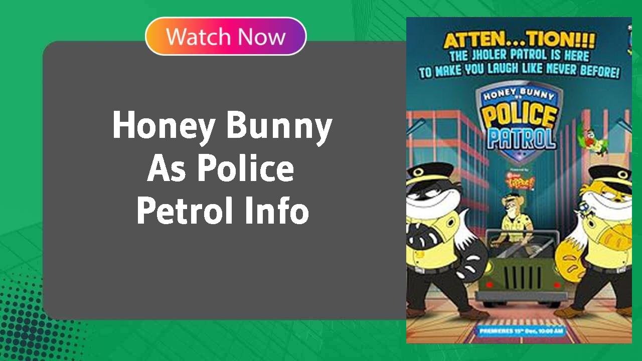 Honey Bunny As Police Petrol