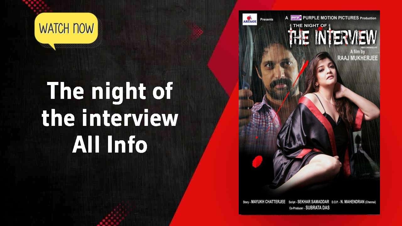 The night of the interview